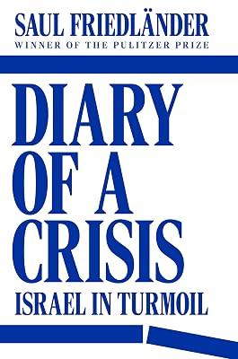 Diary of a Crisis: Israel in Turmoil by Friedlander, Saul | Hardcover | Political Science 2
