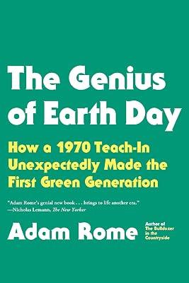 The Genius of Earth Day: How a 1970 Teach-In Unexpectedly Made the First Green Generation by Rome, Adam | Paperback | Nature 2