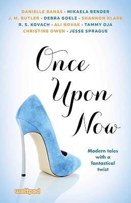 Once Upon Now by Ali Novak; Danielle Banas; Mikaela Bende; Debra Goelz; Shannon Klare; J. M. Butler; R.S. Kovach; Tammy Oja; Jesse Sprague; Christine Owen | Paperback | Fiction 2