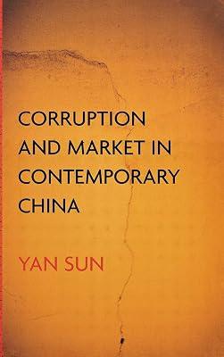 Corruption and Market in Contemporary China by Sun, Yan | Hardcover | Political Corruption 2