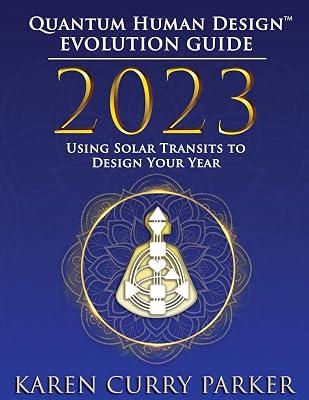 2023 Quantum Human Design(TM) Evolution Guide by Curry Parker, Karen | Paperback | Self-Help & Personal Development 2