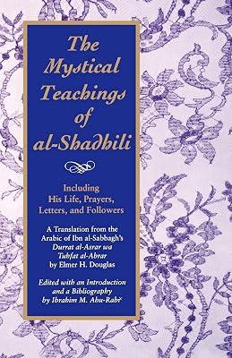 The Mystical Teachings of Al-Shadhili: Including His Life, Prayers, Letters, and Followers (Suny Series in Islam) by Al-Sabbaghs, Ibn | Paperback | Religion 2