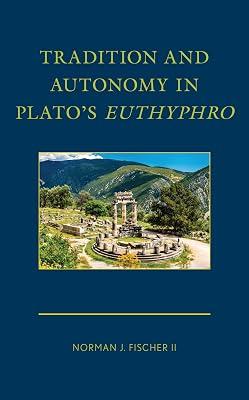 Tradition and Autonomy in Plato's Euthyphro by Fischer II, Norman J. | Hardcover | Western Philosophy: Ancient 2