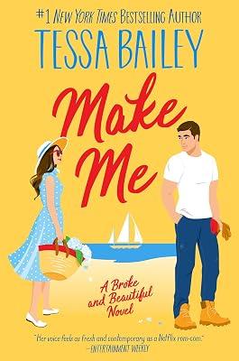 Make Me: A Broke and Beautiful Novel: 3 by Bailey, Tessa | Paperback | Fiction 2