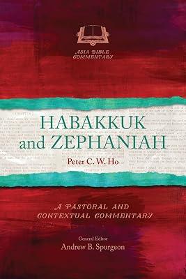 Habakkuk and Zephaniah: A Pastoral and Contextual Commentary (Asia Bible Commentary Series) by Ho, Peter C. W. | Paperback | Criticism & Exegesis Of Sacred Texts 2