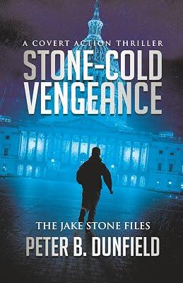 Stone-Cold Vengeance: A Covert Action Thriller: 1 (The Jake Stone Files) by Dunfield, Peter B | Paperback | Adventure 2