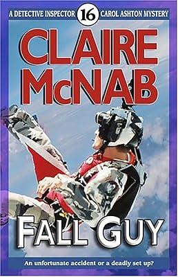 The Fall Guy: A Detective Inspector Carol Ashton Mystery: 16 by McNab, Claire | Paperback | Crime & Mystery 2