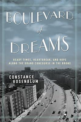 Boulevard of Dreams: Heady Times, Heartbreak, and Hope Along the Grand Concourse in the Bronx by Rosenblum, Constance | Hardcover | History 2