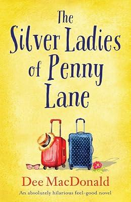 The Silver Ladies of Penny Lane: An absolutely hilarious feel-good novel by MacDonald, Dee | Paperback | Adult & Contemporary Romance 2