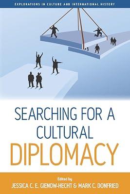 Searching for a Cultural Diplomacy: 6 (Explorations in Culture and International History) | Library | History 2