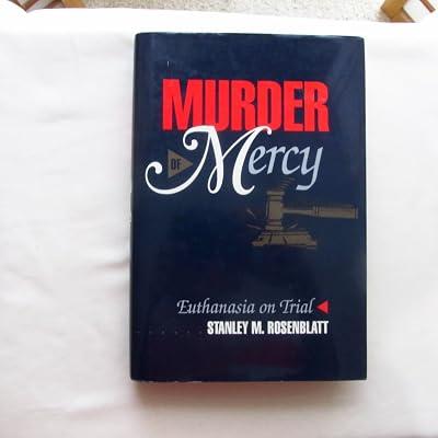 Murder of Mercy: Euthanasia on Trial by Rosenblatt, Stanley M. | Hardcover | Law 2