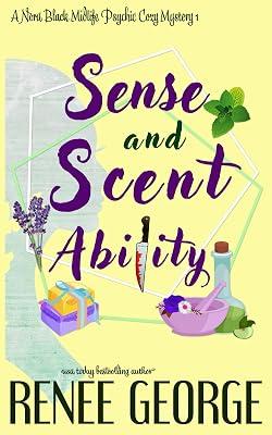 Sense and Scent Ability: A Paranormal Women's Fiction Novel: 1 (A Nora Black Midlife Psychic Mystery) by George, Renee | Paperback | Crime & Mystery 2