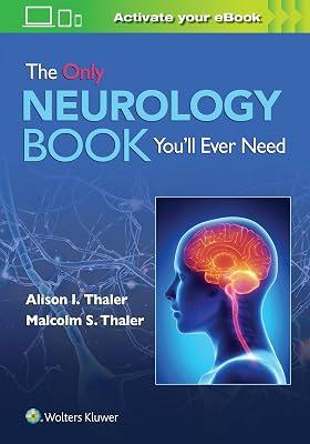 The Only Neurology Book You'll Ever Need by Thaler, Malcolm S.; Thaler, Alison I. | Paperback | Neurology & Clinical Neurophysiology 2