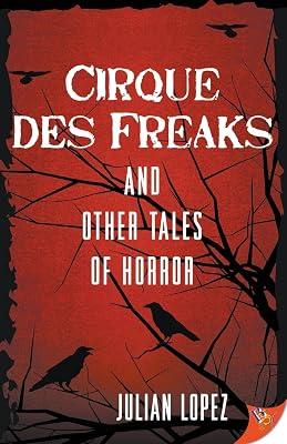Cirque des Freaks and Other Tales of Horror by Lopez, Julian | Paperback | Modern & Contemporary Fiction (Post C 1945) 2