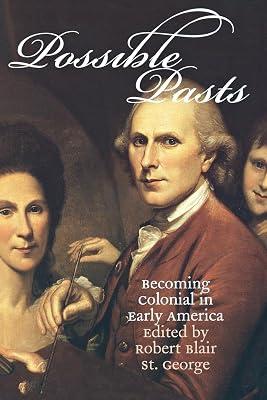 Possible Pasts: Becoming Colonial in Early America | Hardcover | Regional Studies 2