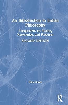 An Introduction to Indian Philosophy: Perspectives on Reality, Knowledge, and Freedom by Gupta, Bina | Hardcover | Philosophy 2