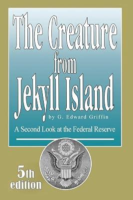 The Creature from Jekyll Island by G. Edward Griffin | Paperback | Monetary Economics 2