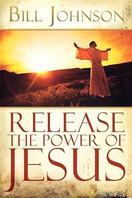 Release the Power of Jesus by Johnson, Bill | Paperback | Religion: General 2