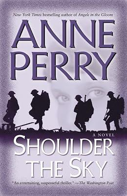 Shoulder the Sky: A Novel: 2 (World War I) by Perry, Anne | Paperback | Fiction 2