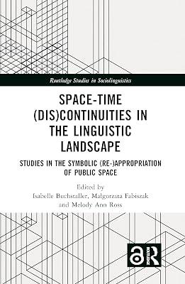 Space-time Discontinuities in the Linguistic Landscape: Studies in the Symbolic Re-appropriation of Public Space (Routledge Studies in Sociolinguistics) | Paperback | Language Arts & Disciplines 2