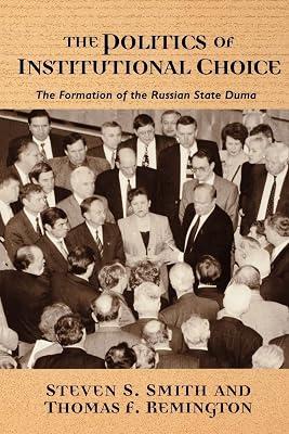 The Politics of Institutional Choice: The Formation of the Russian State Duma by Smith, Steven S.; Remington, Thomas F. | Paperback | Political Science 2