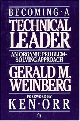 Becoming a Technical Leader: An Organic Problem-Solving Approach by Weinberg, Gerald | Paperback | Management & Management Techniques 2