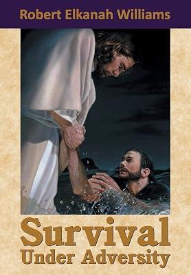 Survival Under Adversity by Williams, Robert E | Paperback | Christian Life & Practice 2