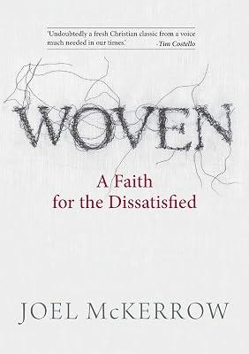 Woven: A Faith for the Dissatisfied by McKerrow, Joel | Paperback | Christian Spirituality & Religious Experience 2