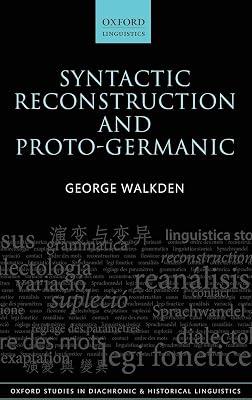 SYNTACTIC RECONSTRUCTION AND PROTO-GERMANIC by George Walkden | Hardcover | Historical And Comparative Linguistics 2