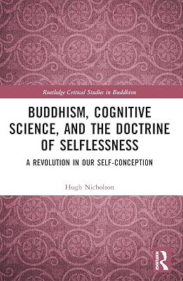 Buddhism, Cognitive Science and the Doctrine of Selflessness: A Revolution in Our Self-conception (Routledge Critical Studies in Buddhism) by Nicholson, Hugh | Paperback | Religion 2