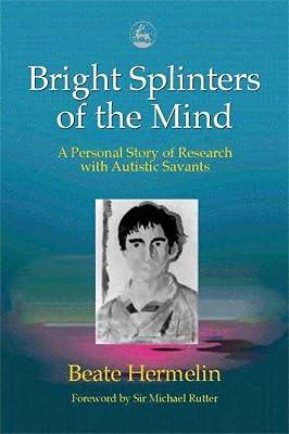 BRIGHT SPLINTERS OF THE MIND by Hermelin, Beate | Hardcover | Medical 2