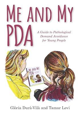 Me and My PDA: A Guide to Pathological Demand Avoidance for Young People by Dur-vil, Glria | Hardcover | Juvenile Nonfiction 2