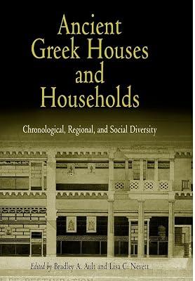 Ancient Greek Houses And Households: Chronological, Regional, And Social Diversity | Hardcover | History 2