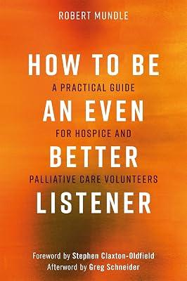 HOW TO BE AN EVEN BETTER LISTENER by Mundle, Robert | Paperback | Counselling & Advice Services 2