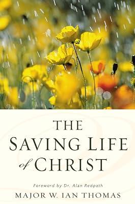 Saving Life of Christ: A Valuable Guide to Knowing: You Can Have a Dynamic Faith and Victorious Spiritual Life by Thomas, Ian | Paperback | Religion 2