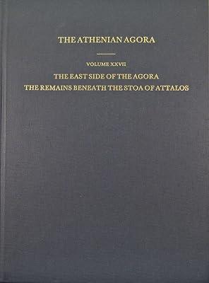 The East Side of the Agora: The Remains Beneath the Stoa of Attalos: 27 (ATHENIAN AGORA) by Townsend, Rhys F. | Hardcover | History 2