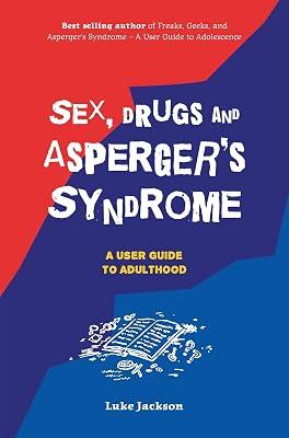 SEX DRUGS AND ASPERGERS SYNDROME ASD by Jackson, Luke | Paperback | Coping With Illness & Specific Conditions 2