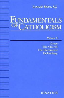 Fundamentals of Catholicism: v. 3 by Baker, Lord Kenneth | Paperback | Roman Catholicism 2