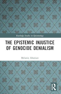 The Epistemic Injustice of Genocide Denialism (Routledge Studies in Epistemology) by Altanian, Melanie | Paperback | Philosophy 2
