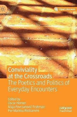 Conviviality at the Crossroads: The Poetics and Politics of Everyday Encounters | Hardcover | Social & Cultural Anthropology 2