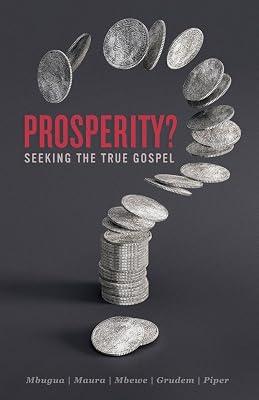 Prosperity?: Seeking the True Gospel by Maura, Michael; Piper, Dr John; Grudem, Wayne | Paperback | Religion 2