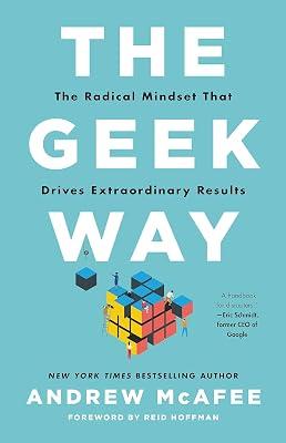 The Geek Way: The Radical Mindset That Drives Extraordinary Results by McAfee, Andrew | Hardcover | Business & Economics 2