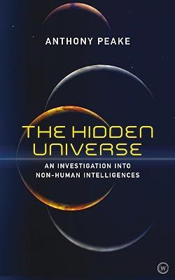 The Hidden Universe: An Investigation into Non-Human Intelligences by Peake, Anthony | Paperback | Body 2