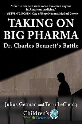 Taking on Big Pharma: Dr. Charles Bennett's Battle (Children’s Health Defense) by Leclercq, Terri; Getman, Julius | Hardcover | Science 2