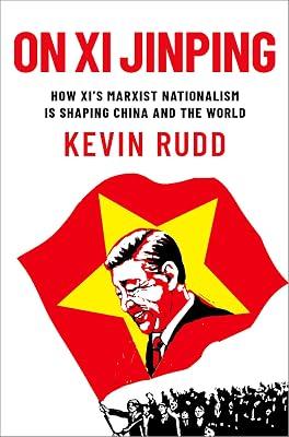 On Xi Jinping: How Xi's Marxist Nationalism Is Shaping China and the World by Rudd, Kevin | Hardcover | Political Science 2