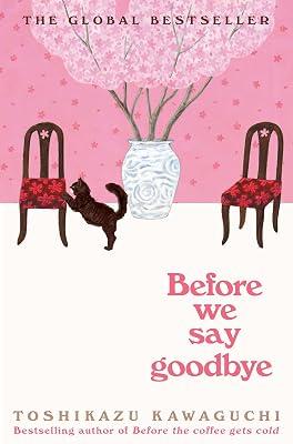 Before We Say Goodbye: A Novel: 4 (Before the Coffee Gets Cold, 4) by Kawaguchi, Toshikazu | Hardcover | Fiction 2