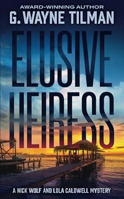 Elusive Heiress: A Nick Wolf and Lola Caldwell Mystery: 2 by Tilman, G Wayne | Paperback | Classic Crime 2