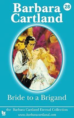 Bride to a Brigand: 28 (The Barbara Cartland Eternal Collection) by Cartland, Barbara | Paperback | Romance 2