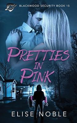 Pretties in Pink: 15 (Blackwood Security) by Noble, Elise | Paperback | Romance 2