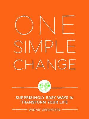 One Simple Change: Surprisingly Easy Ways to Transform Your Life by Abramson, Winnie | Paperback | Health & Fitness 2